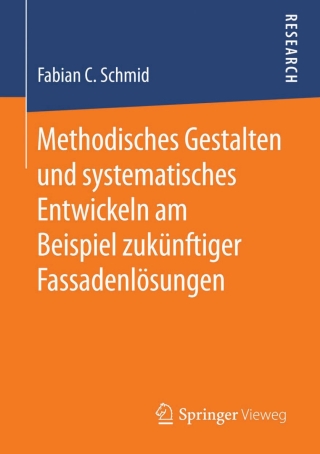 Cover image: Methodisches Gestalten und systematisches Entwickeln am Beispiel zukünftiger Fassadenlösungen 9783658122126