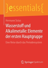 Imagen de portada: Wasserstoff und Alkalimetalle: Elemente der ersten Hauptgruppe 9783658122676