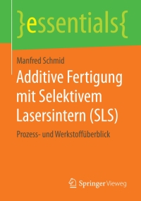 表紙画像: Additive Fertigung mit Selektivem Lasersintern (SLS) 9783658122881
