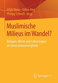 表紙画像: Muslimische Milieus im Wandel? 9783658122966