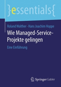 صورة الغلاف: Wie Managed-Service-Projekte gelingen 9783658123512