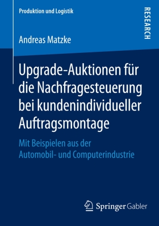 Cover image: Upgrade-Auktionen für die Nachfragesteuerung bei kundenindividueller Auftragsmontage 9783658123734