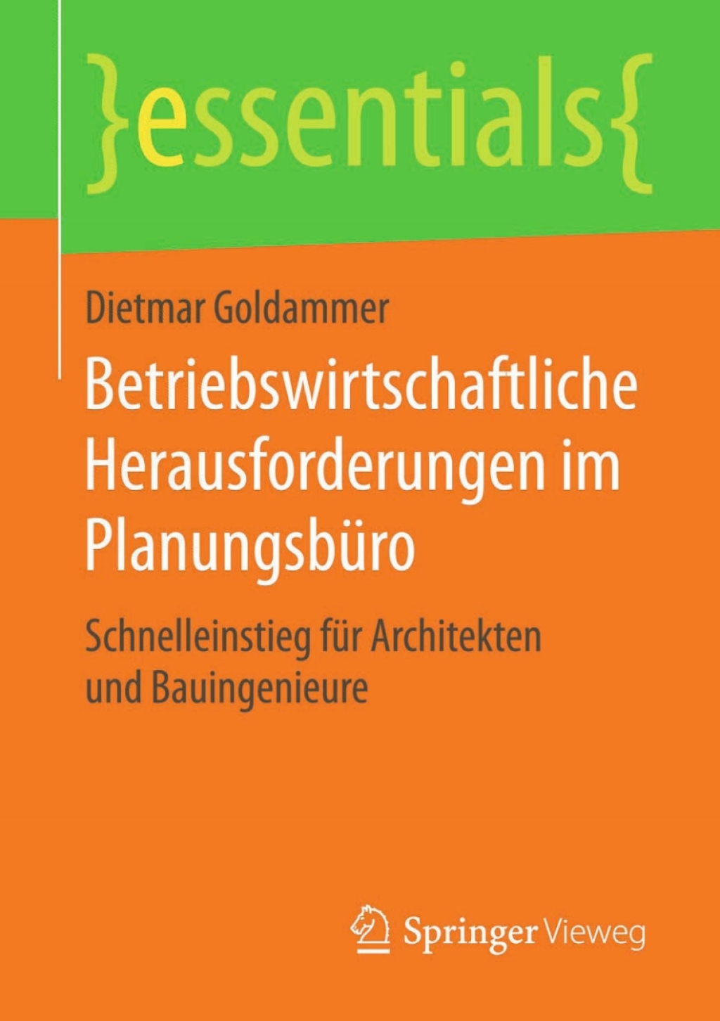 Betriebswirtschaftliche Herausforderungen im Planungsbüro Schnelleinstieg für Architekten und Bauingenieure