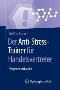 Imagen de portada: Der Anti-Stress-Trainer für Handelsvertreter 9783658124533