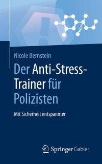 Cover image: Der Anti-Stress-Trainer für Polizisten 9783658124748