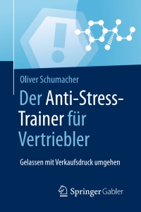 Cover image: Der Anti-Stress-Trainer für Vertriebler 9783658124762