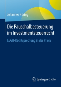 Cover image: Die Pauschalbesteuerung im Investmentsteuerrecht 9783658124854