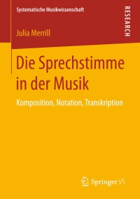 Imagen de portada: Die Sprechstimme in der Musik 9783658124939