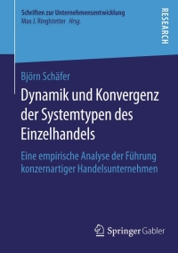 Imagen de portada: Dynamik und Konvergenz der Systemtypen des Einzelhandels 9783658125301