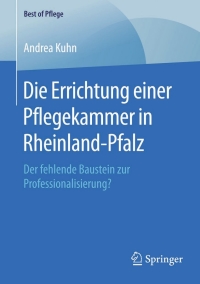 Imagen de portada: Die Errichtung einer Pflegekammer in Rheinland-Pfalz 9783658125400