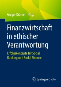 صورة الغلاف: Finanzwirtschaft in ethischer Verantwortung 9783658125837