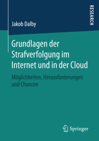 صورة الغلاف: Grundlagen der Strafverfolgung im Internet und in der Cloud 9783658126292