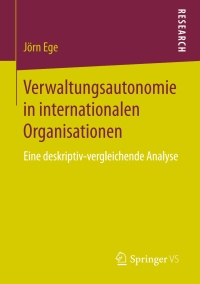 صورة الغلاف: Verwaltungsautonomie in internationalen Organisationen 9783658126889