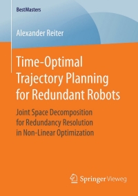 Titelbild: Time-Optimal Trajectory Planning for Redundant Robots 9783658127008