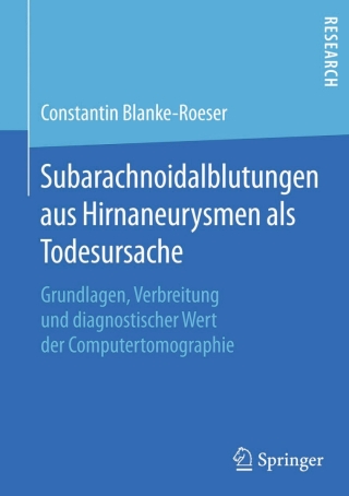 Cover image: Subarachnoidalblutungen aus Hirnaneurysmen als Todesursache 9783658127350