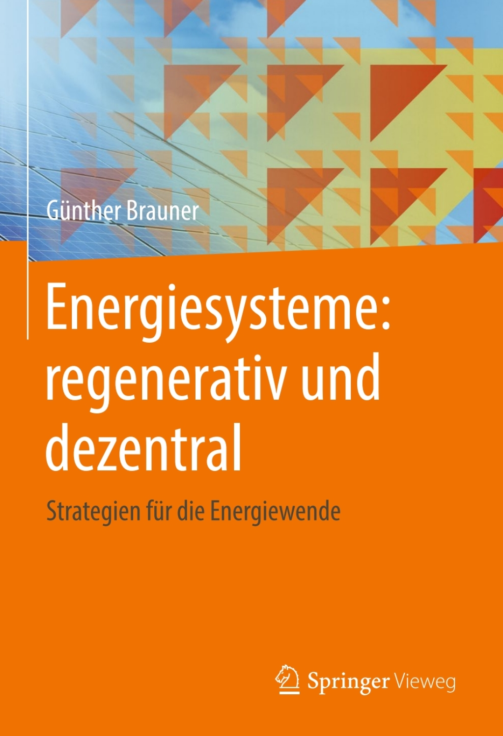 Energiesysteme: regenerativ und dezentral Strategien für die Energiewende