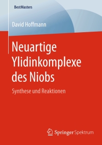 Cover image: Neuartige Ylidinkomplexe des Niobs 9783658128135