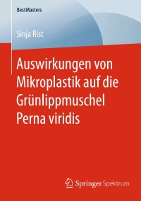 Immagine di copertina: Auswirkungen von Mikroplastik auf die Grünlippmuschel Perna viridis 9783658128418