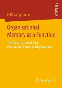 Cover image: Organisational Memory as a Function 9783658128678