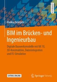 Cover image: BIM im Brücken- und Ingenieurbau 9783658128746