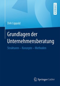 表紙画像: Grundlagen der Unternehmensberatung 9783658128814