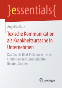 Cover image: Toxische Kommunikation als Krankheitsursache in Unternehmen 9783658128913