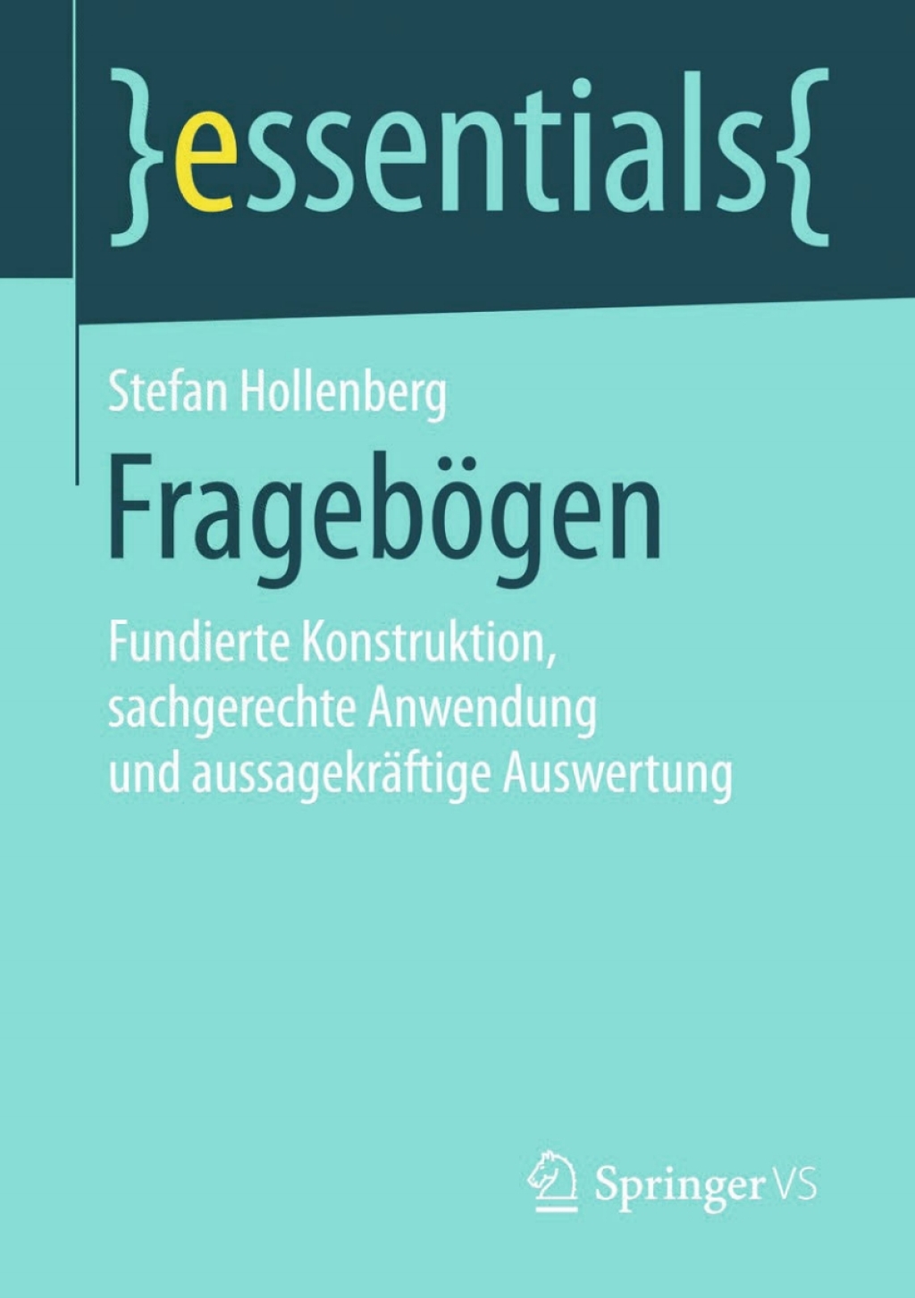 Fragebögen Fundierte Konstruktion, sachgerechte Anwendung und aussagekräftige Auswertung