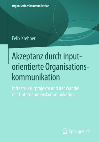 Cover image: Akzeptanz durch inputorientierte Organisationskommunikation 9783658129682