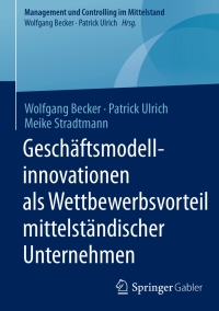 Cover image: Geschäftsmodellinnovationen als Wettbewerbsvorteil mittelständischer Unternehmen 9783658130404
