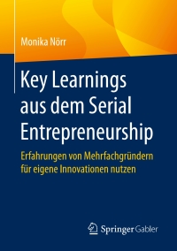 صورة الغلاف: Key Learnings aus dem Serial Entrepreneurship 9783658130831