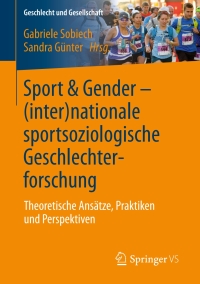 Cover image: Sport & Gender – (inter)nationale sportsoziologische Geschlechterforschung 9783658130978