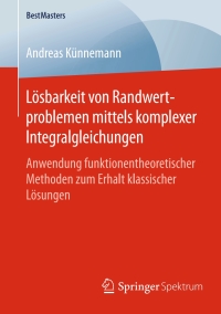 Imagen de portada: Lösbarkeit von Randwertproblemen mittels komplexer Integralgleichungen 9783658131258