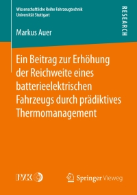 Cover image: Ein Beitrag zur Erhöhung der Reichweite eines batterieelektrischen Fahrzeugs durch prädiktives Thermomanagement 9783658132088