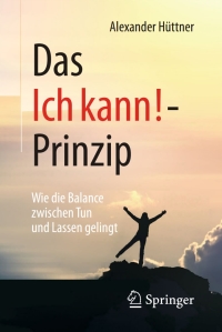 Cover image: Das Ich kann!-Prinzip 9783658132149