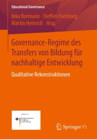 صورة الغلاف: Governance-Regime des Transfers von Bildung für nachhaltige Entwicklung 9783658132224