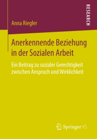 Imagen de portada: Anerkennende Beziehung in der Sozialen Arbeit 9783658132262