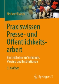 Imagen de portada: Praxiswissen Presse- und Öffentlichkeitsarbeit 3rd edition 9783658132521