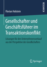 صورة الغلاف: Gesellschafter und Geschäftsführer im Transaktionskonflikt 9783658132705
