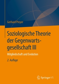 Cover image: Soziologische Theorie der Gegenwartsgesellschaft III 2nd edition 9783658132729