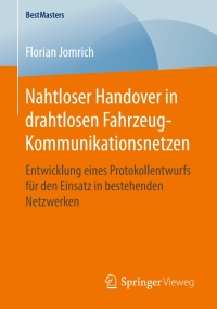 表紙画像: Nahtloser Handover in drahtlosen Fahrzeug-Kommunikationsnetzen 9783658133009