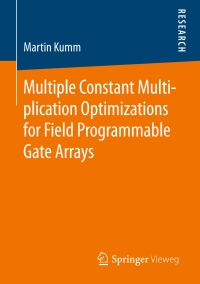 Cover image: Multiple Constant Multiplication Optimizations for Field Programmable Gate Arrays 9783658133221