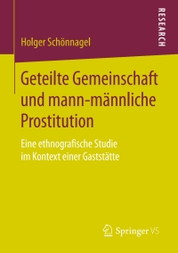 Cover image: Geteilte Gemeinschaft und mann-männliche Prostitution 9783658133559