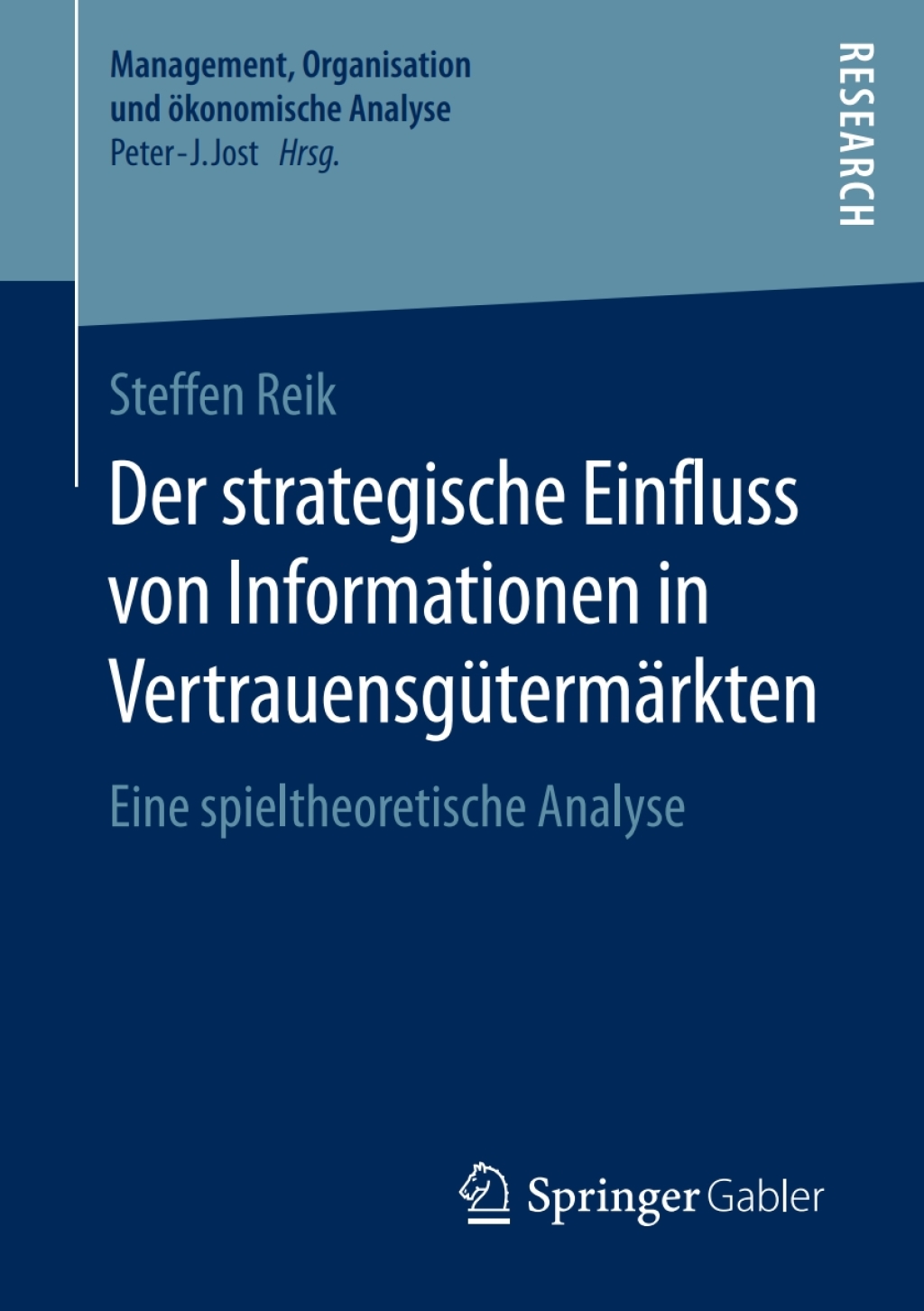 Der strategische Einfluss von Informationen in Vertrauensgütermärkten Eine spieltheoretische Analyse