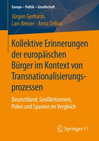 Cover image: Kollektive Erinnerungen der europäischen Bürger im Kontext von Transnationalisierungsprozessen 9783658134013