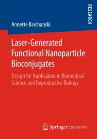 Imagen de portada: Laser-Generated Functional Nanoparticle Bioconjugates 9783658135140