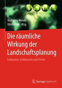 صورة الغلاف: Die räumliche Wirkung der Landschaftsplanung 9783658135553