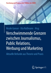Cover image: Verschwimmende Grenzen zwischen Journalismus, Public Relations, Werbung und Marketing 9783658135775