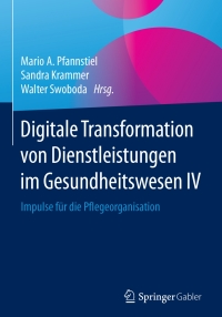 Imagen de portada: Digitale Transformation von Dienstleistungen im Gesundheitswesen IV 9783658136437