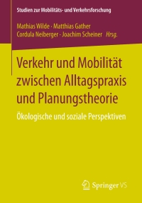 صورة الغلاف: Verkehr und Mobilität zwischen Alltagspraxis und Planungstheorie 9783658137007