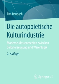 Cover image: Die autopoietische Kulturindustrie 2nd edition 9783658137045